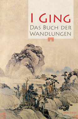 I Ging. Das Buch der Wandlungen von Anaconda Verlag, Wilhelm,  Richard