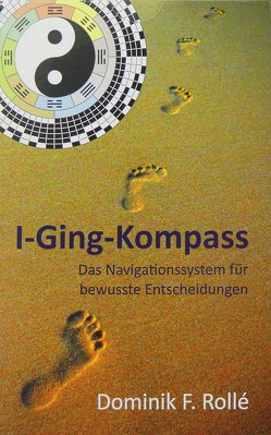 I-Ging-Kompass von Rollé,  Dominik F.
