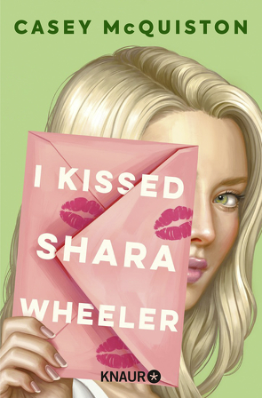 I Kissed Shara Wheeler von Brosch,  Hannah, Koblischke,  Kristina, McQuiston,  Casey