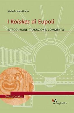 I Kolakes di Eupoli von Napolitano,  Michele