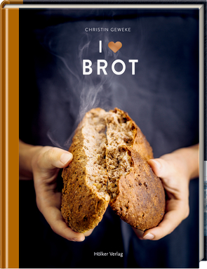 I Love Brot von Geweke,  Christin, Podpera,  Peter