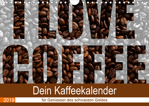 I Love Coffee – Dein Kaffeekalender für Geniesser des schwarzen Goldes (Wandkalender 2019 DIN A4 quer) von Widerstein - SteWi.info,  Stefan