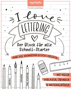 I Love Lettering – Der Block für alle Schnell-Starter von Landschützer,  Cornelia
