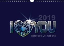I love you by Mercedes De. Rabena (Wandkalender 2019 DIN A4 quer) von De. Rabena,  Mercedes