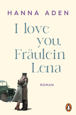 I love you, Fräulein Lena von Aden,  Hanna