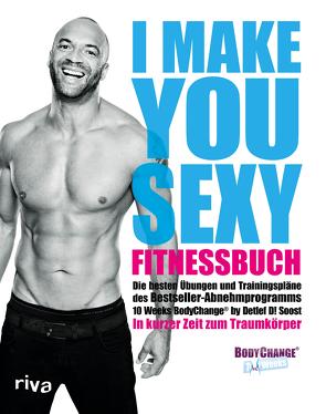 I make you sexy Fitnessbuch von Soost,  Detlef D!
