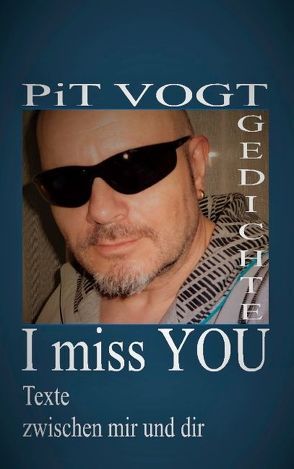 I miss You von Vogt,  Pit