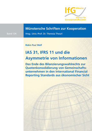 IAS 31, IFRS 11 und die Asymmetrie von Informationen von Wolf,  Robin Paul