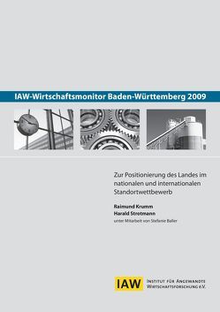 IAW-Wirtschaftsmonitor Baden-Württemberg 2009 von Baller,  Stefanie, Krumm,  Raimund, Strotmann,  Harald