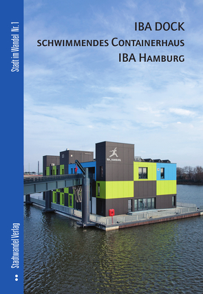 IBA DOCK – schwimmendes Containerhaus IBA Hamburg von Grimmenstein,  Bernadette, Nagel,  Britta