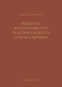 Iberische Bleiinschriften in Südfrankreich und im Empordà von Untermann,  Jürgen