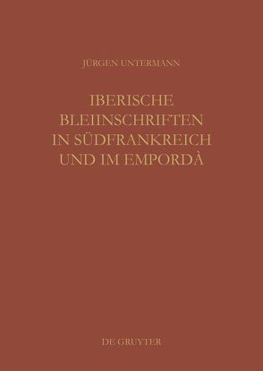 Iberische Bleiinschriften in Südfrankreich und im Empordà von Untermann,  Jürgen