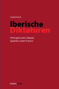 Iberische Diktaturen von Prutsch,  Ursula