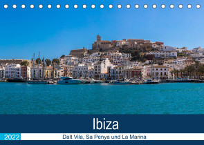 Ibiza Dalt Vila, Sa Penya und La Marina (Tischkalender 2022 DIN A5 quer) von Wolff,  Alexander