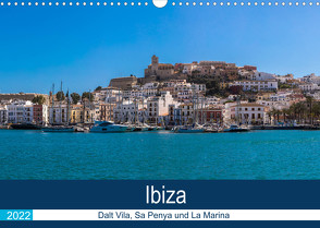Ibiza Dalt Vila, Sa Penya und La Marina (Wandkalender 2022 DIN A3 quer) von Wolff,  Alexander