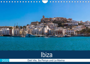 Ibiza Dalt Vila, Sa Penya und La Marina (Wandkalender 2022 DIN A4 quer) von Wolff,  Alexander