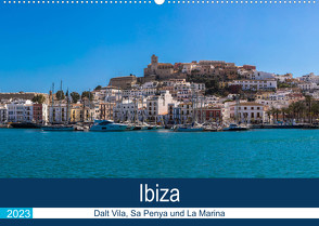 Ibiza Dalt Vila, Sa Penya und La Marina (Wandkalender 2023 DIN A2 quer) von Wolff,  Alexander