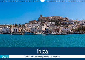 Ibiza Dalt Vila, Sa Penya und La Marina (Wandkalender 2023 DIN A3 quer) von Wolff,  Alexander