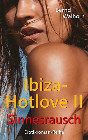 Ibiza-Hotlove von Walhorn,  Bernd