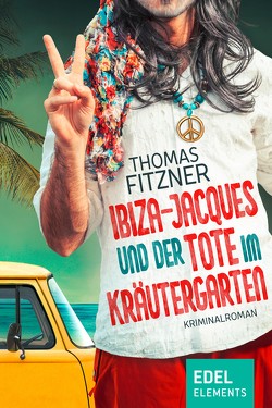 Ibiza-Jacques und der Tote im Kräutergarten von Fitzner,  Thomas