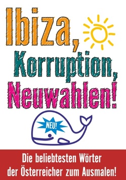 Ibiza, Korruption, Neuwahlen! Die beliebtesten Wörter der Österreicher zum Ausmalen! von Wurm,  Martl