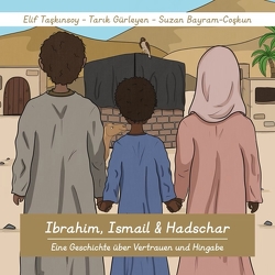 Ibrahim, Ismail & Hadschar von Taskinsoy,  Elif