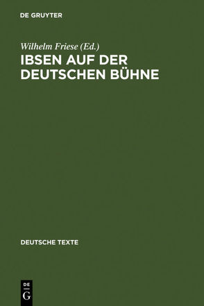 Ibsen auf der deutschen Bühne von Friese,  Wilhelm