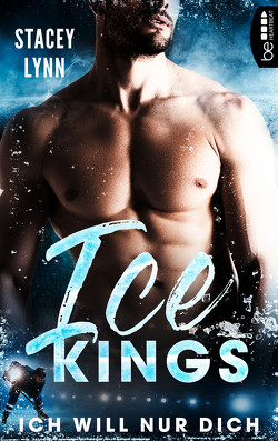Ice Kings – Ich will nur dich von Arens,  Susanna, Lynn,  Stacey