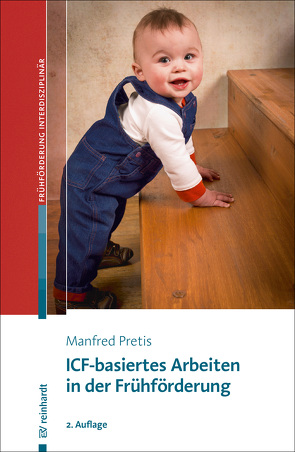 ICF-basiertes Arbeiten in der Frühförderung von Pretis,  Manfred