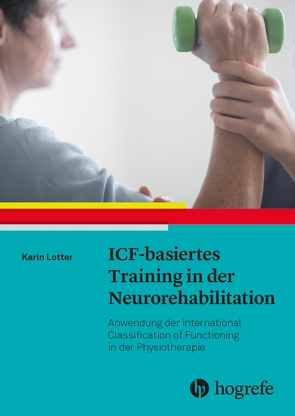 ICF-basiertes Training in der Neurorehabilitation von Lotter,  Karin