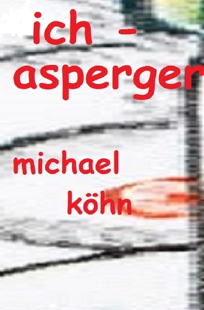 Ich – Asperger von Köhn,  Michael