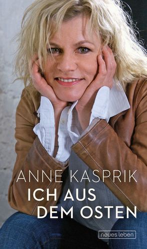 Ich aus dem Osten von Kasprik,  Anne