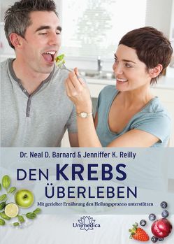 Den Krebs überleben von Barnard,  Neal, Reilly,  Jennifer K.