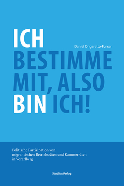 Ich bestimme mit, also bin ich! von Ongaretto-Furxer,  Daniel