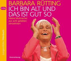 Ich bin alt und das ist gut so (CD) von Rütting,  Barbara