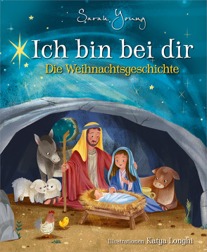 Ich bin bei dir – Die Weihnachtsgeschichte von Keil,  Verena, Young,  Sarah