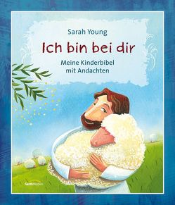 Ich bin bei dir – Kinderbibel von Young,  Sarah