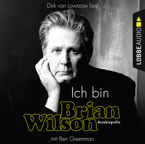 Ich bin Brian Wilson von Greenman,  Ben, Lowtzow,  Dirk von, Wilson,  Brian