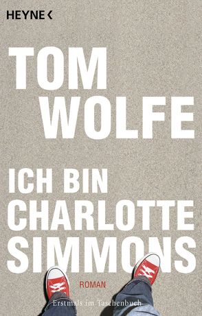 Ich bin Charlotte Simmons von Ahlers,  Walter, Wolfe,  Tom