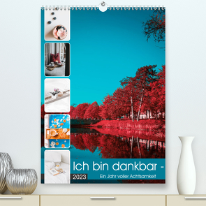 Ich bin dankbar – ein Jahr voller Achtsamkeit (Premium, hochwertiger DIN A2 Wandkalender 2023, Kunstdruck in Hochglanz) von MD-Publishing