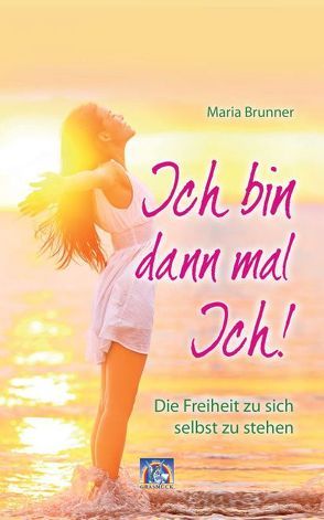 Ich bin dann mal Ich! von Brunner,  Maria