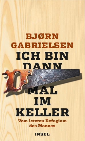 Ich bin dann mal im Keller von Gabrielsen,  Bjørn, Sonnenberg,  Ulrich