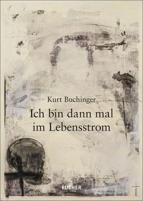 Ich bin dann mal im Lebensstrom von Buchinger,  Kurt