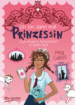 Ich bin dann mal Prinzessin – Zwei königliche Katastrophen in einem Band von Cabot,  Meg, Rothfuss,  Ilse