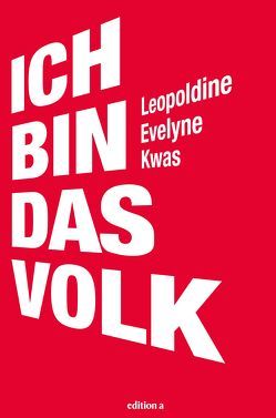 Ich bin das Volk von Kwas,  Leopoldine Evelyne