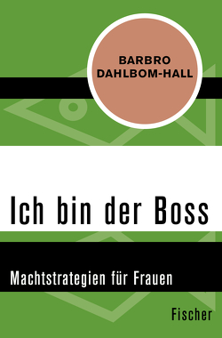 Ich bin der Boss von Dahlbom-Hall,  Barbro, Lohmeyer,  Till R., Rost,  Christel, Unger,  Hans-Gunnar
