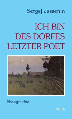 Ich bin des Dorfes letzter Poet von Jessenin,  Sergej, Kähler,  Hermann