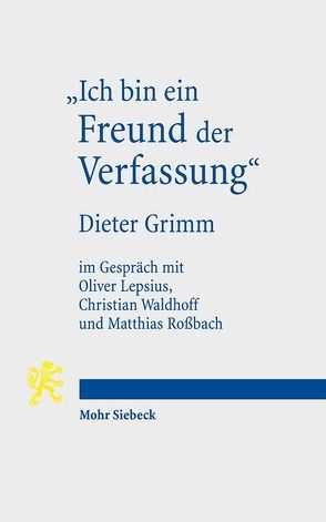 „Ich bin ein Freund der Verfassung“ von Grimm,  Dieter