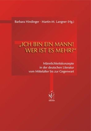 ‚Ich bin ein Mann! Wer ist es mehr?‘ von Hindinger,  Barbara, Langner,  Martin-M.