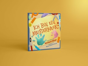 Ich bin ein Meisterwerk von Elnar,  Norbert Francis Mil U.